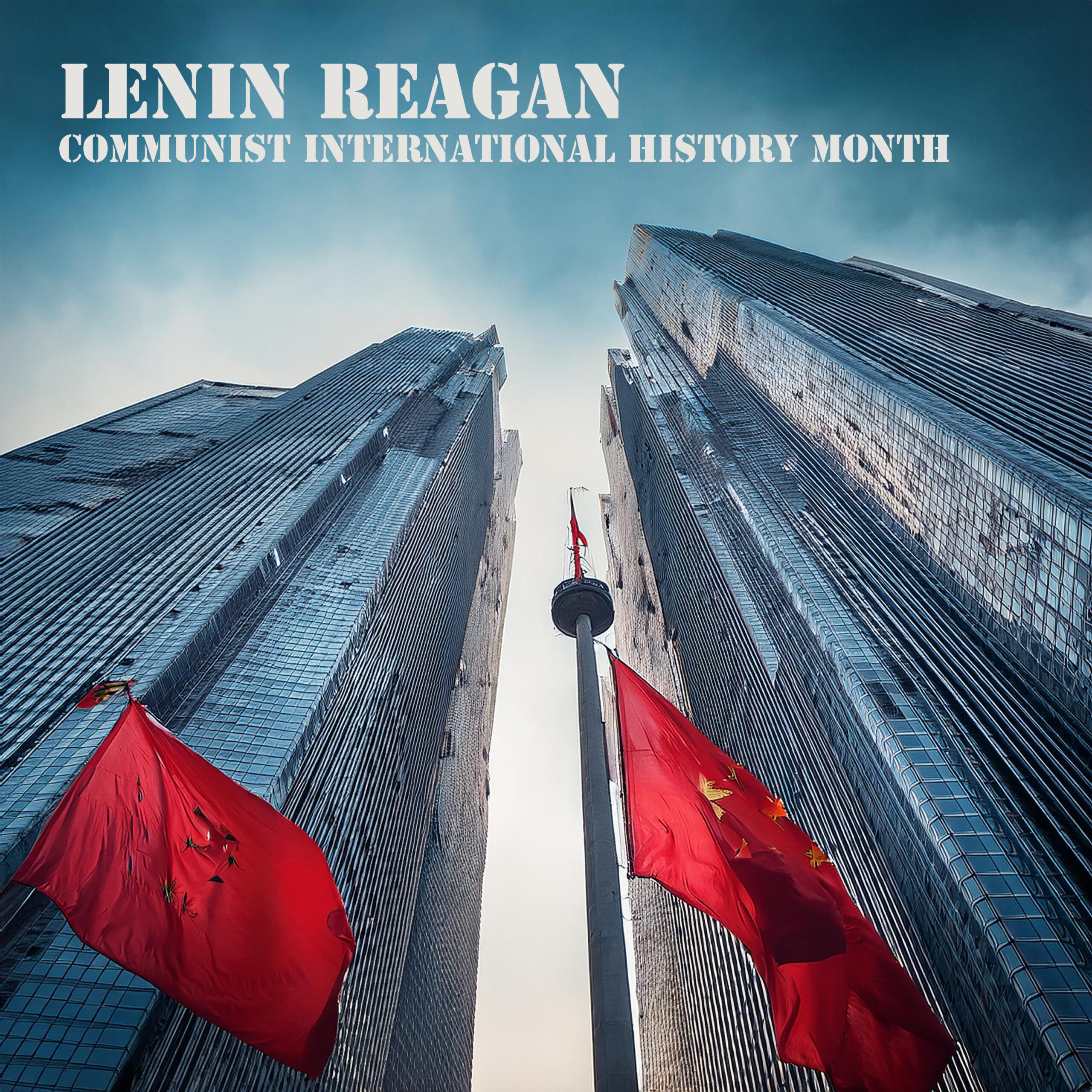 Lenin Reagan: Communist International History Month (2025)